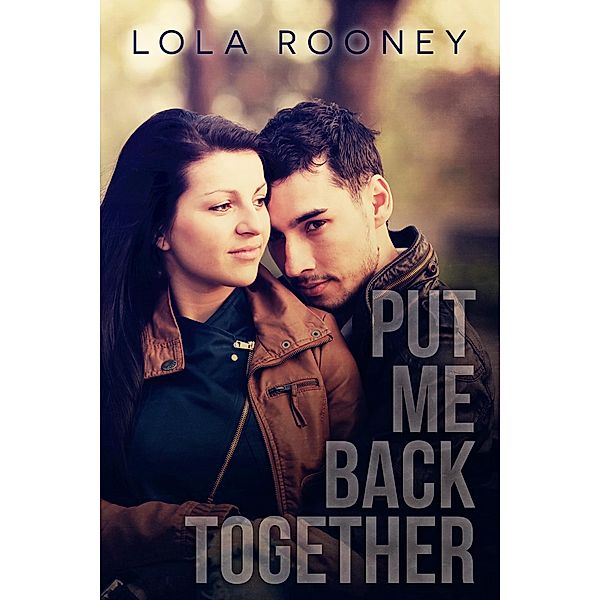 Put Me Back Together (Scars Run Deep, #1) / Scars Run Deep, Lola Rooney, Shayna Krishnasamy