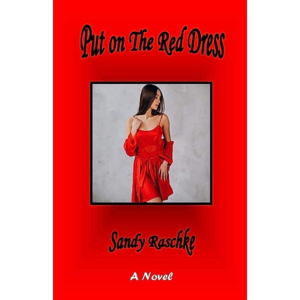 Put on The Red Dress, Sandy Raschke