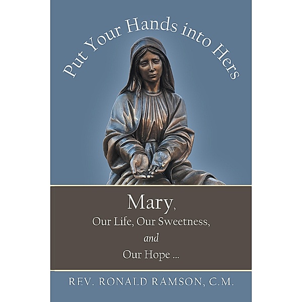 Put Your Hands into Hers, Rev. Ronald Ramson C. M.