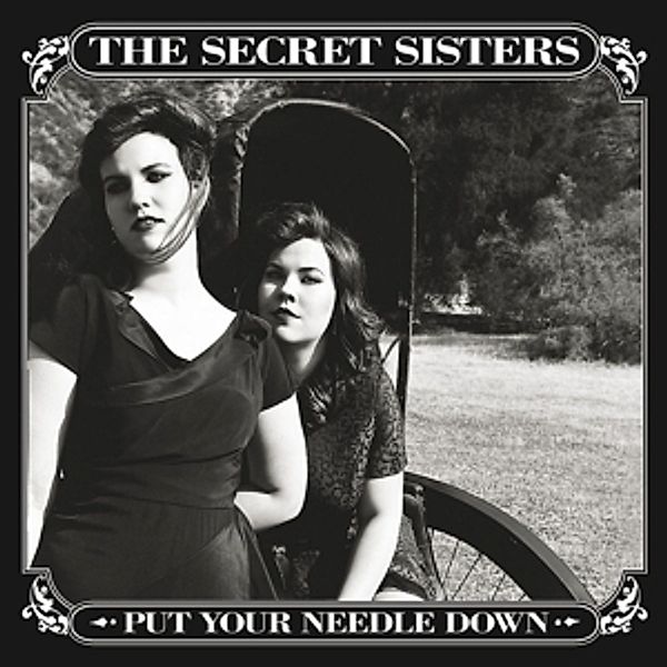 Put Your Needle Down, The Secret Sisters