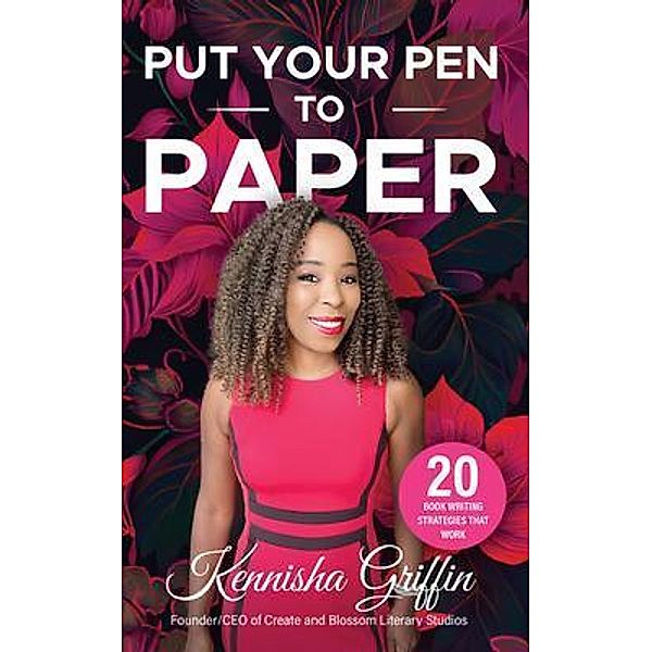 Put Your Pen to Paper, Kennisha Griffin
