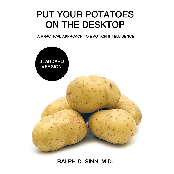 Put Your Potatoes on the Desktop - Standard Version, Ralph D. Sinn