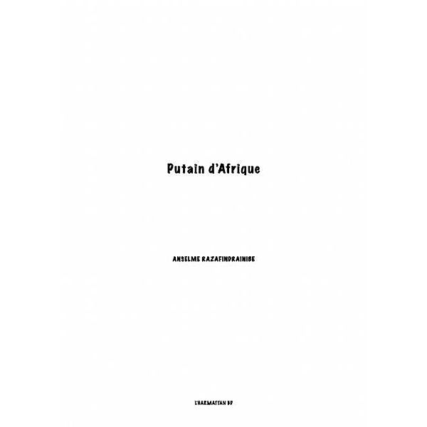 Putain d'Afrique / Hors-collection, Anselme Razafindrainibe