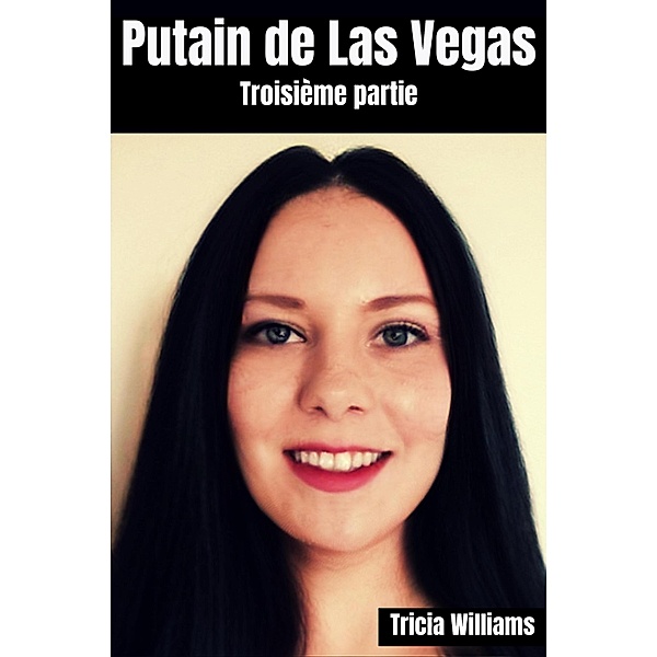 Putain de Las Vegas / Putain de Las Vegas Bd.3, Tricia Williams