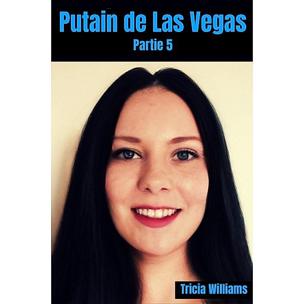 Putain de Las Vegas / Putain de Las Vegas Bd.5, Tricia Williams