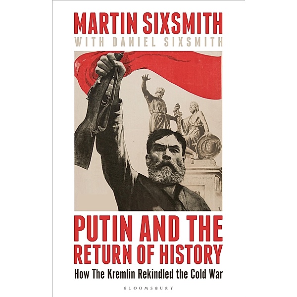 Putin and the Return of History, Martin Sixsmith
