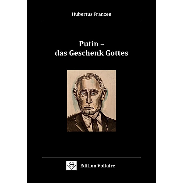 Putin - das Geschenk Gottes, Hubertus Franzen