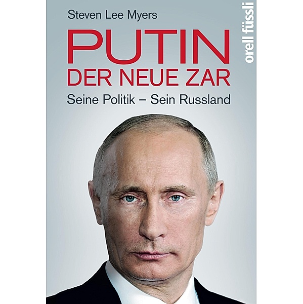 Putin - der neue Zar, Steven Lee Myers