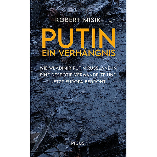 Putin. Ein Verhängnis, Robert Misik