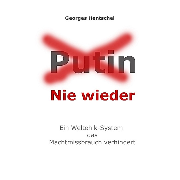 Putin nie wieder, Georges Hentschel