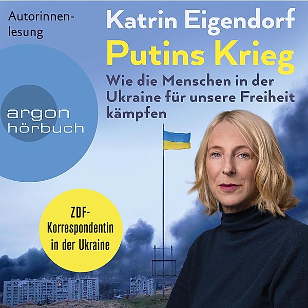 Putins Krieg, Katrin Eigendorf