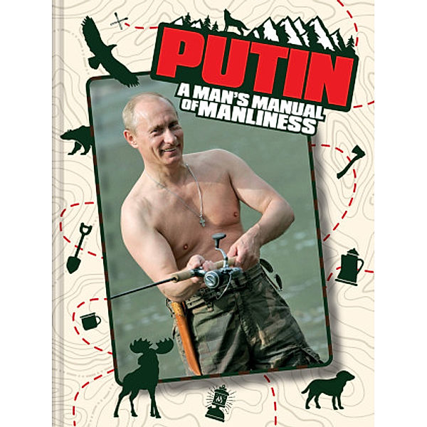 Putin's Man's Manual of Manliness, Adam G Goodwin, Jonathan Parkyn, Dicken Goodwin