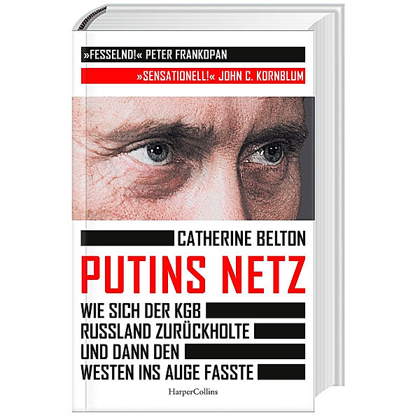 Putins Netz. Wie sich der KGB Russland zurückholte und dann den Westen ins Auge fasste, Catherine Belton