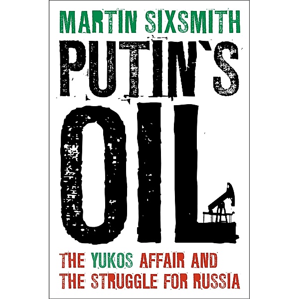 Putin's Oil, Martin Sixsmith