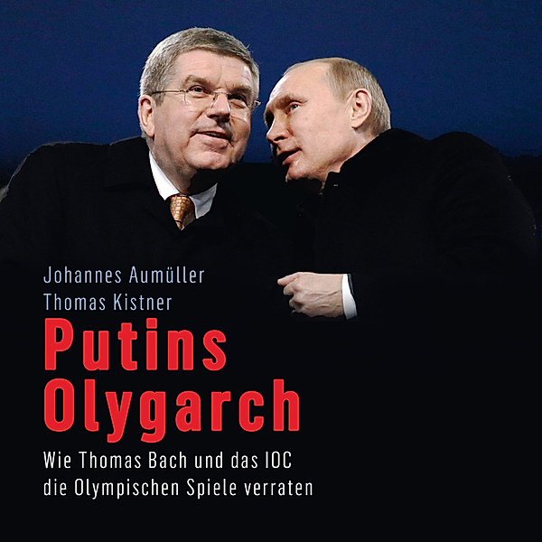 Putins Olygarch,Audio-CD, MP3, Thomas Kistner, Johannes Aumüller