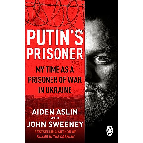 Putin's Prisoner, Aiden Aslin, John Sweeney