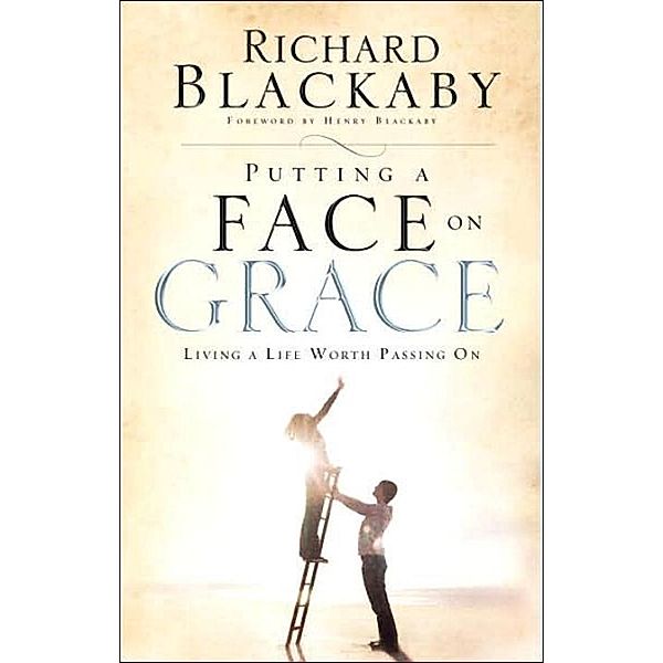 Putting a Face on Grace, Richard Blackaby