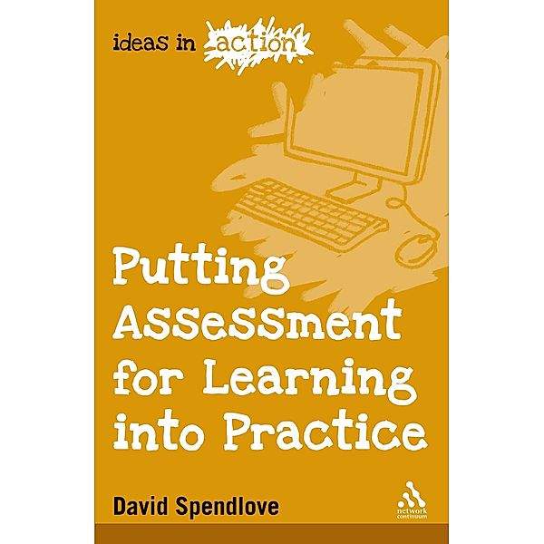 Putting Assessment for Learning into Practice, David Spendlove