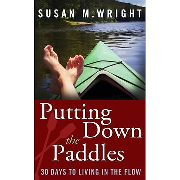 Putting Down the Paddles, Susan M. Wright