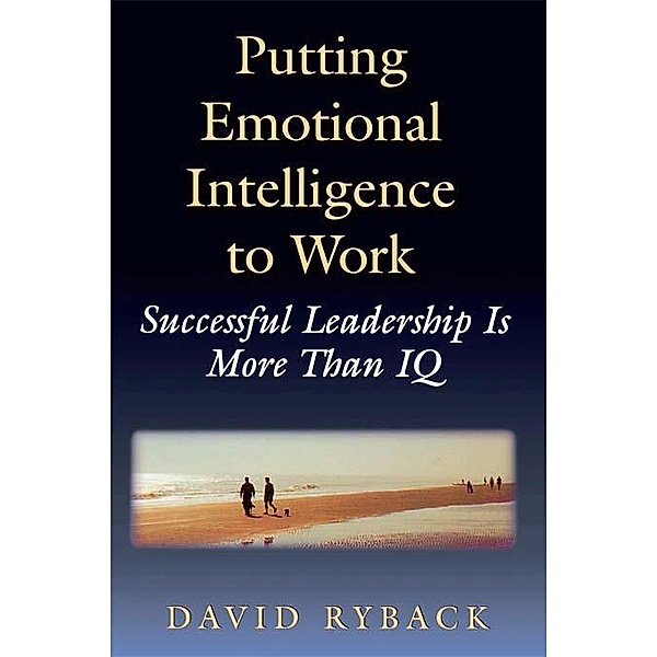 Putting Emotional Intelligence To Work, David Ryback