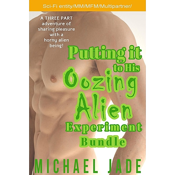 Putting it to His Oozing Alien Experiment Bundle, Michael Jade
