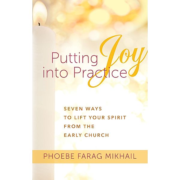 Putting Joy Into Practice, Phoebe Farag Mikhail