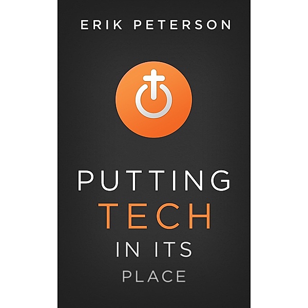 Putting Tech in Its Place, Erik Peterson