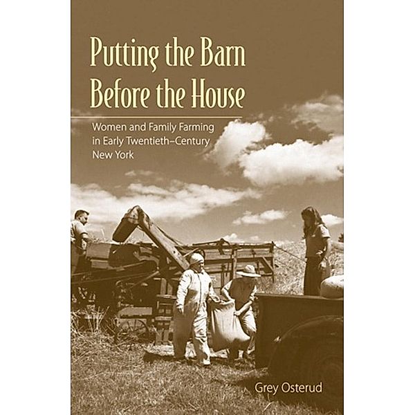 Putting the Barn Before the House, Nancy Grey Osterud