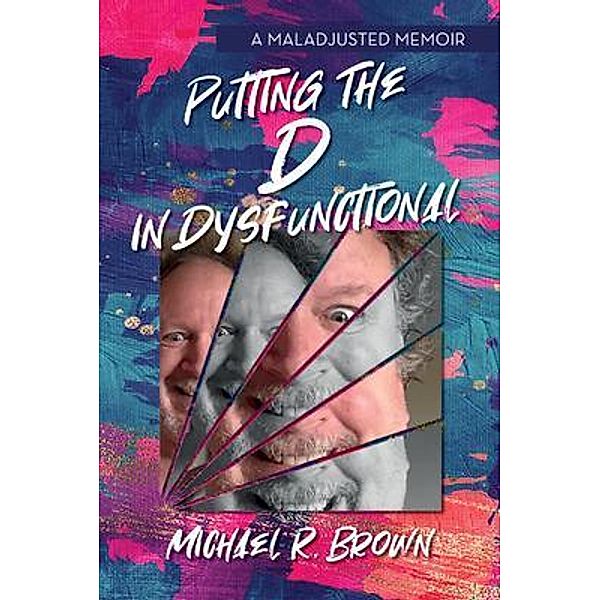 Putting The D in Dysfunctional, Michael Brown