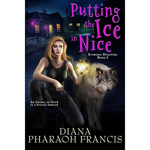 Putting the Ice in Nice (Everyday Disasters, #3) / Everyday Disasters, Diana Pharaoh Francis