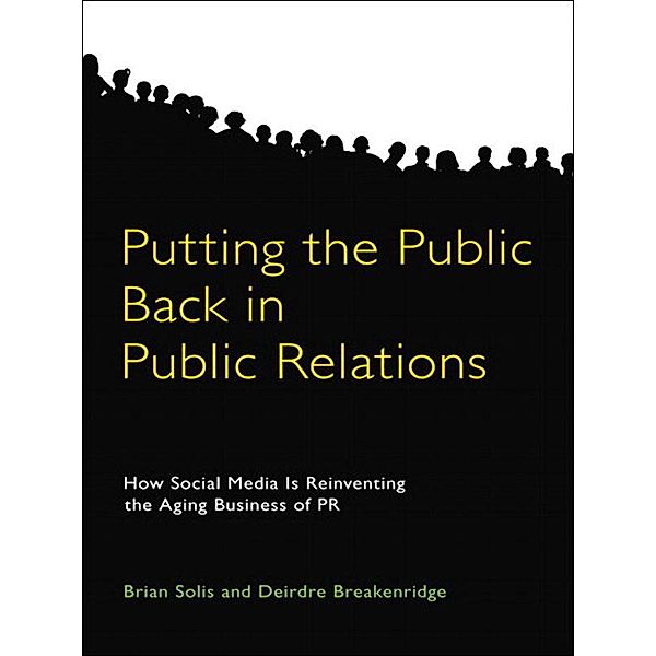 Putting the Public Back in Public Relations, Brian Solis, Deirdre Breakenridge