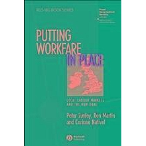 Putting Workfare in Place / RGS-IBG Book Series, Peter Sunley, Ron Martin, Corinne Nativel