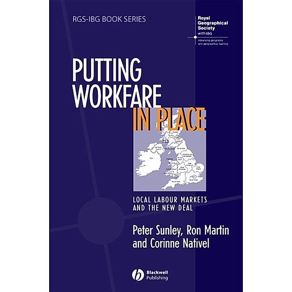 Putting Workfare in Place / RGS-IBG Book Series, Peter Sunley, Ron Martin, Corinne Nativel