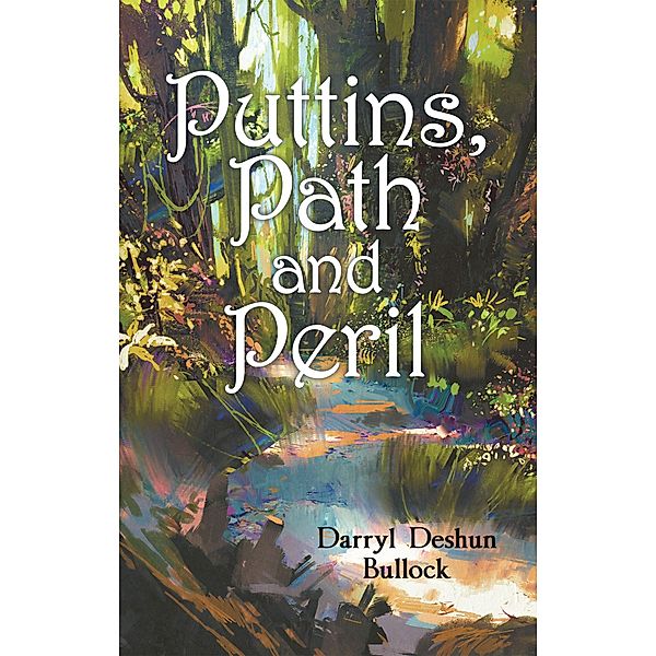 Puttins, Path and Peril, Darryl Deshun Bullock