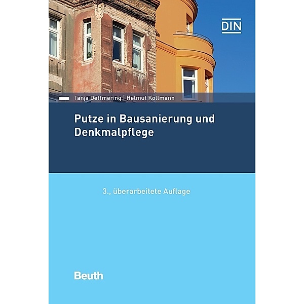 Putze in Bausanierung und Denkmalpflege, Tanja Dettmering, Helmut Kollmann