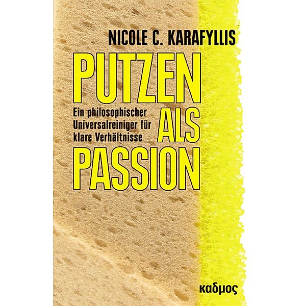 Putzen als Passion, Nicole C. Karafyllis