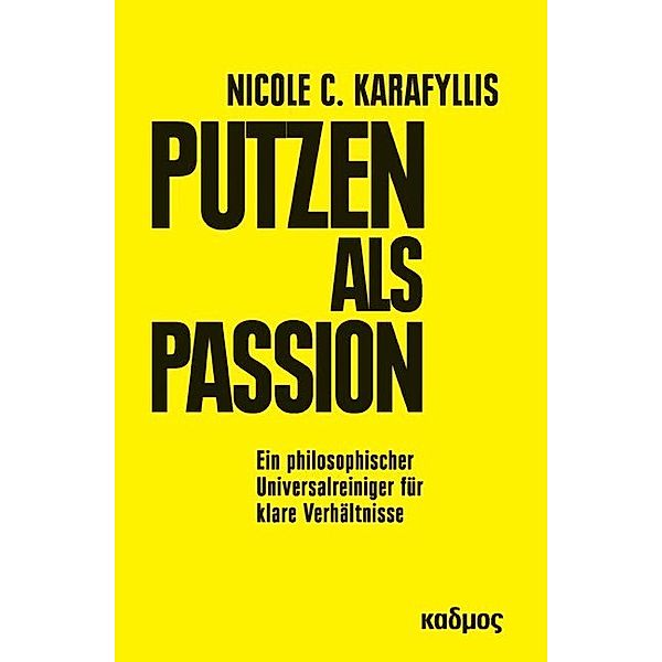 Putzen als Passion, Nicole C. Karafyllis