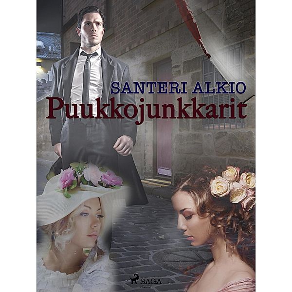 Puukkojunkkarit / SAGA Egmont, Alkio Santeri Alkio