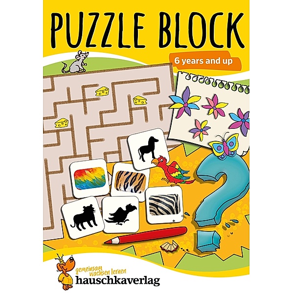 Puzzle block 6 years and up / Rätseln, knobeln, logisches Denken Bd.15, Agnes Spiecker