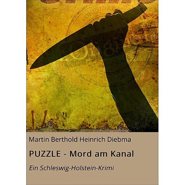 PUZZLE - Mord am Kanal / Tim Schlüter ermittelt Bd.1, Martin Berthold Heinrich Diebma