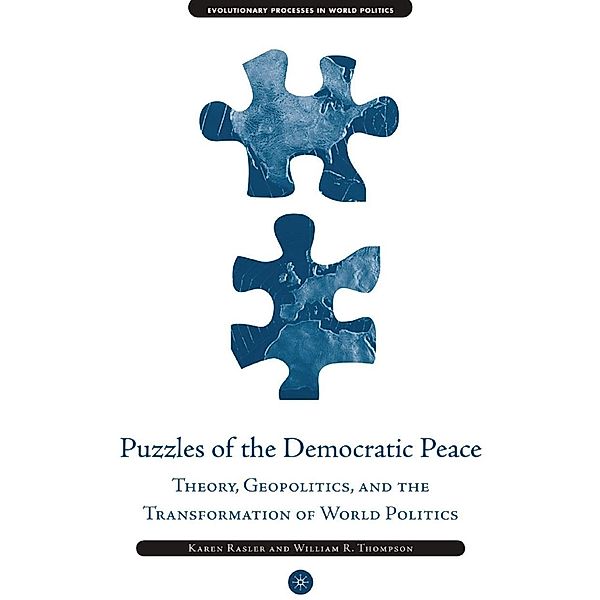 Puzzles of the Democratic Peace / Evolutionary Processes in World Politics, K. Rasler, W. Thompson