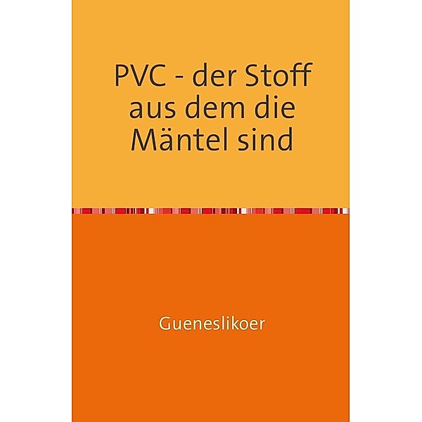 PVC - der Stoff aus dem die Mäntel sind, Rannug Gueneslikoer