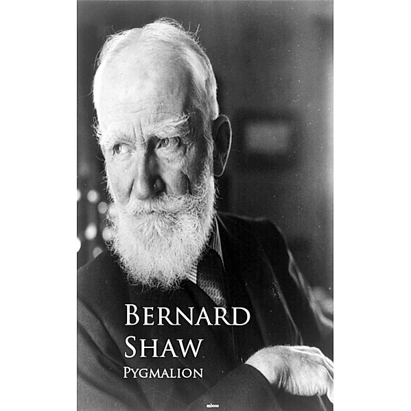 Pygmalion, Bernard Shaw