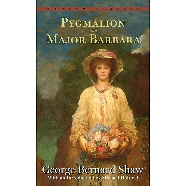 Pygmalion and Major Barbara, George Bernard Shaw