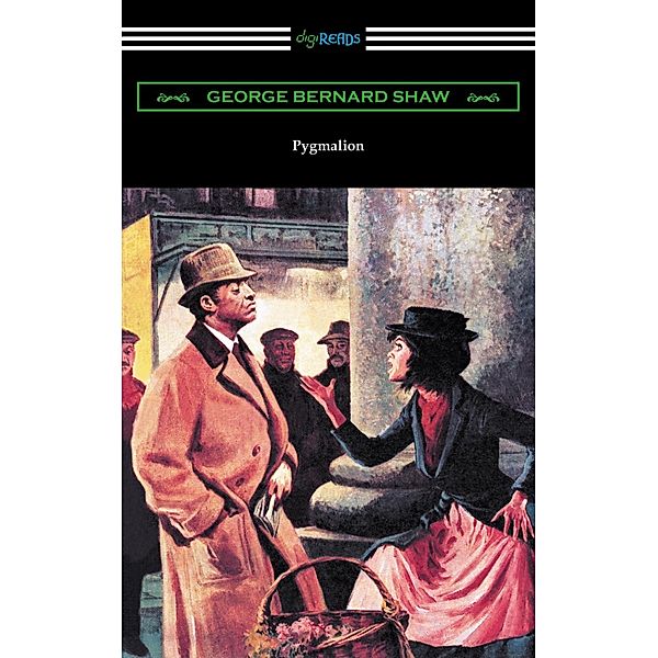 Pygmalion (Illustrated by May Wilson Preston) / Digireads.com Publishing, George Bernard Shaw