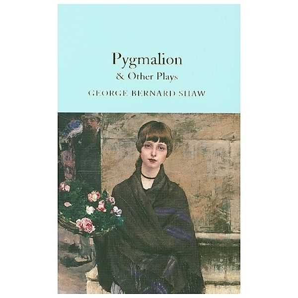 Pygmalion & Other Plays, George Bernard Shaw