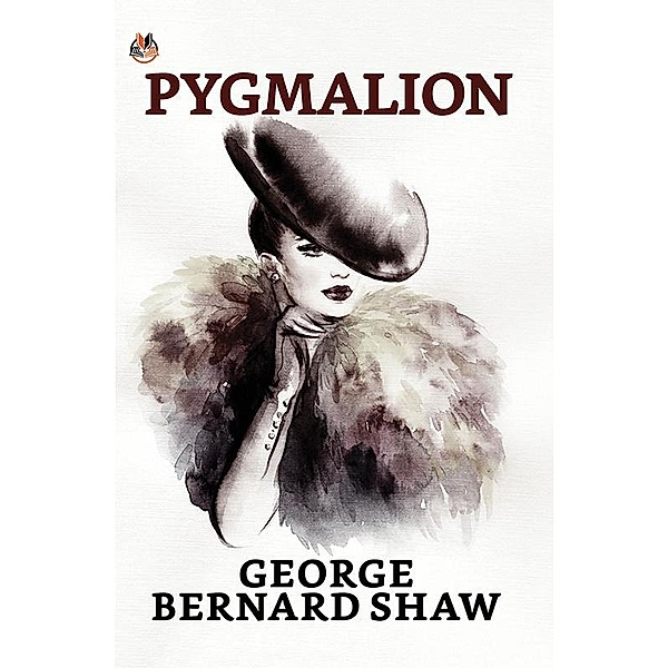 Pygmalion / True Sign Publishing House, Bernard Shaw