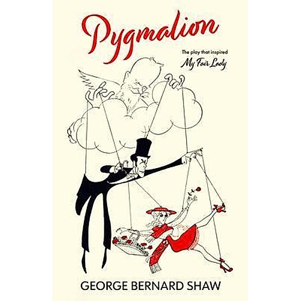 Pygmalion (Warbler Classics Annotated Edition) / Warbler Classics, George Bernard Shaw