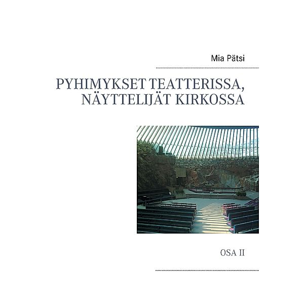 Pyhimykset teatterissa, näyttelijät kirkossa, Mia Pätsi