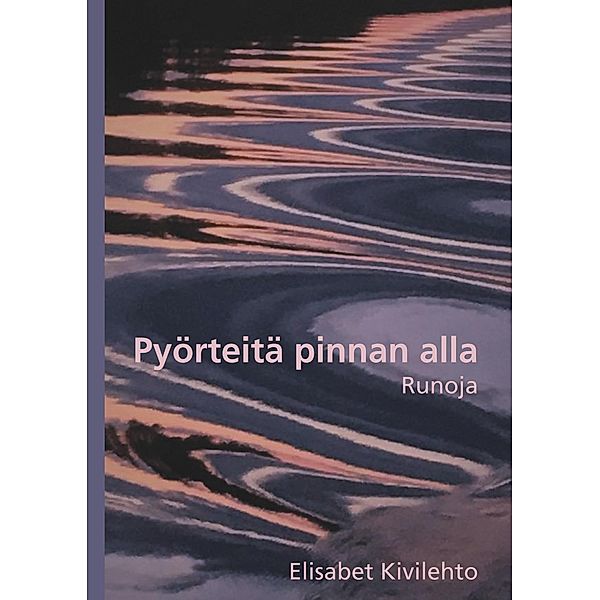 Pyörteitä pinnan alla, Elisabet Kivilehto